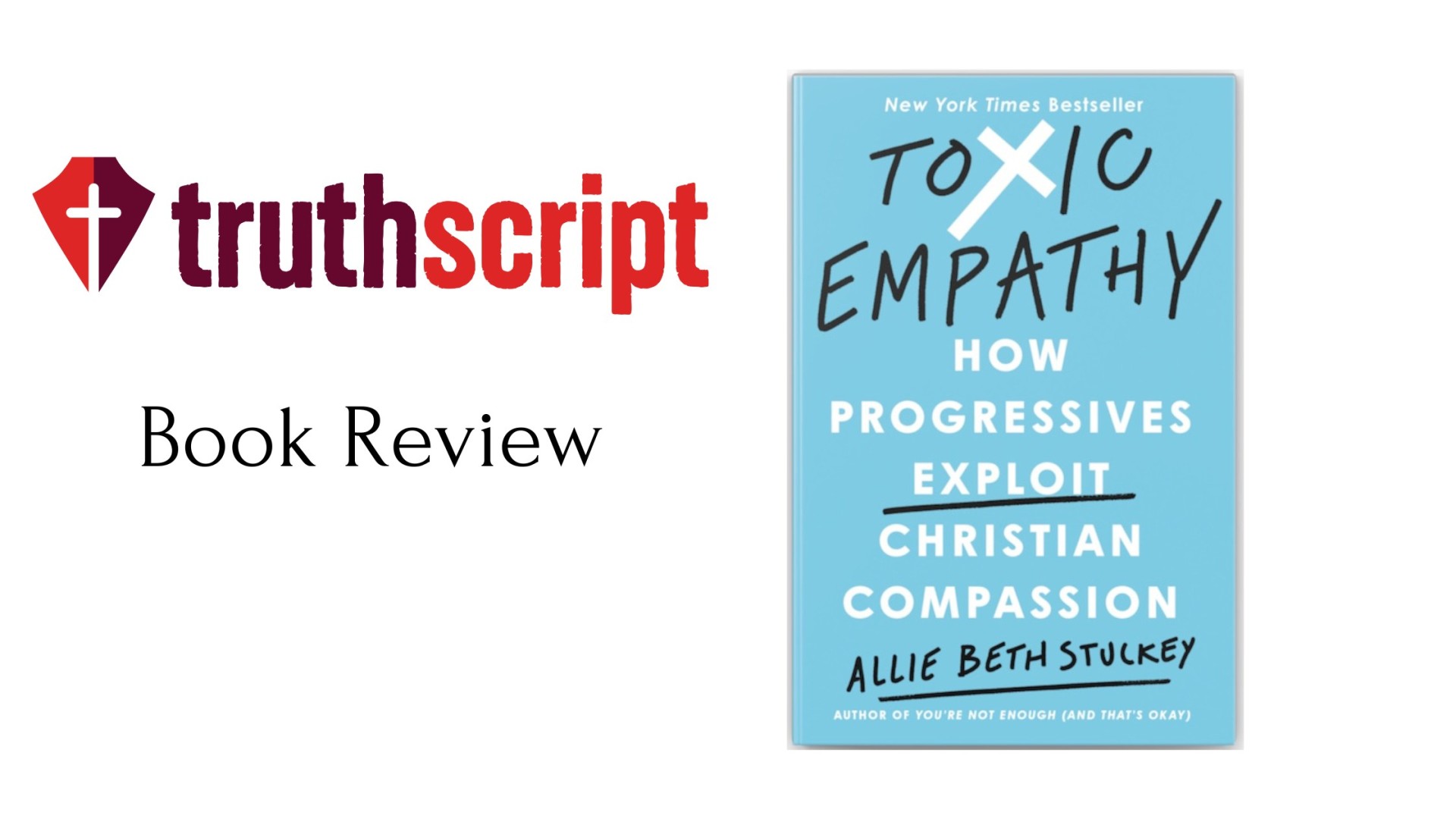 Book Review: Toxic Empathy: How Progressives Exploit Christian Compassion by Allie Beth Stuckey